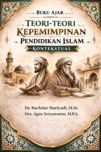 BUKU AJAR TEORI-TEORI KEPEMIMPINAN PENDIDIKAN ISLAM KONTEKSTUAL